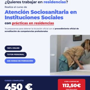 ATENCIÓN SOCIOSANITARIA A PERSONAS DEPENDIENTES EN INSITUCIONES SOCIALES 625 HORAS